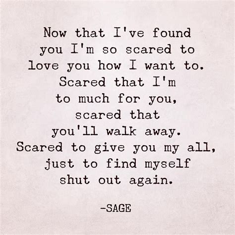 Now That Ive Found You Im So Scared To Love You How I Want To Scared