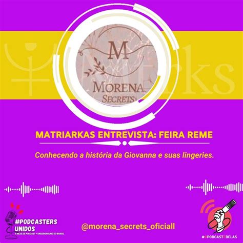 Reme Entrevista A Giovanna Da Morena Secrets Lingerie Opodcast Delas
