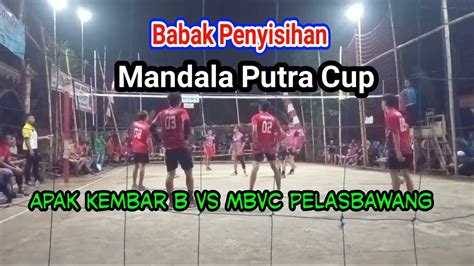 Apak Kembar B Vs Mbvc Pelasbawang Mandala Putra Cup Youtube