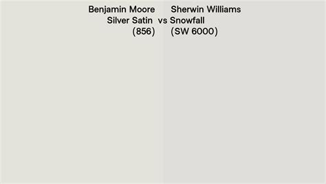 Benjamin Moore Silver Satin Vs Sherwin Williams Snowfall Sw