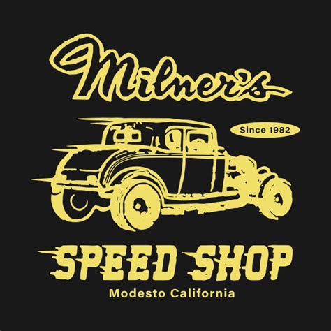 Milners Speed Shop American Graffiti Hot Rod American Graffiti Hot Rod T Shirt TeePublic