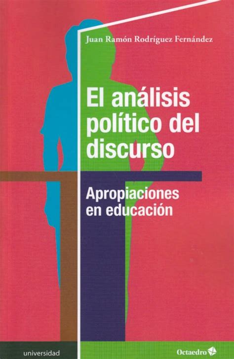 El Analisis Político Del Discurso Apropiaciones En Educacion En