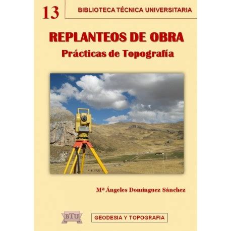 Libro REPLANTEOS DE OBRA Prácticas de Topografía ISBN 9788496486833