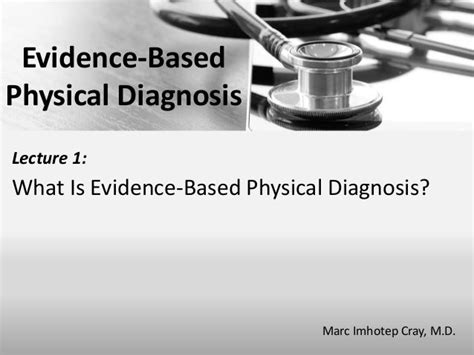 Evidence Based Physical Diagnosis Lect 1 What Is Evidence Based Phy