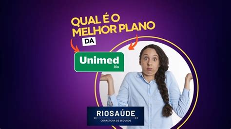 Qual Melhor Plano Da Unimed Rio Planos De Saúde RJ