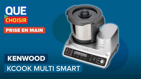 Kenwood kCook Multi Smart le robot cuiseur connecté I UFC Que Choisir