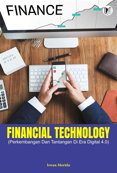 FINANCIAL TECHNOLOGY PERKEMBANGAN DAN TANTANGAN DI ERA DIGITAL 4 0