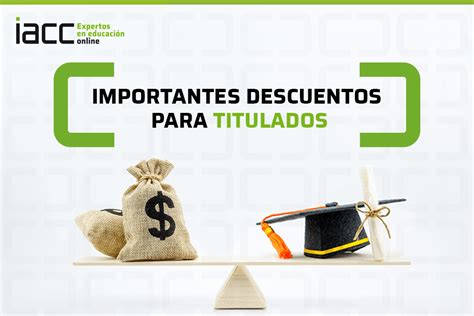 Importantes Descuentos Para Titulados Instituto IACC