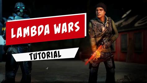 Lambda Wars Tutorial Gameplay Half Life 2 RTS Mod RELEASED 14 Years