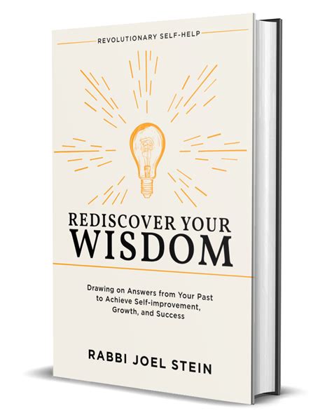 Rediscover Your Wisdom: Drawing On Answers From Your Past To Achieve ...