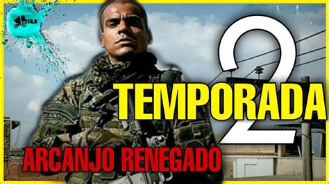 Arcanjo Renegado 2 TEMPORADA Data de uma possível estreia YouTube