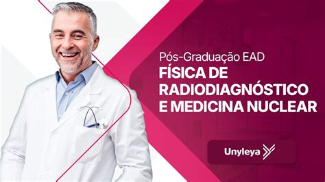 Pós-Graduação EAD em Física de Radiodiagnóstico e Medicina Nuclear ...