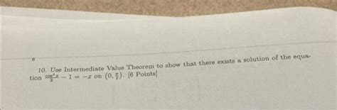 Solved 10 Use Intermediate Value Theorem To Show That There