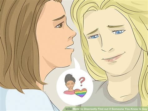 Ways To Discreetly Find Out If Someone You Know Is Gay WikiHow