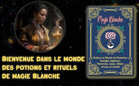 Amazon Fr Magie Blanche Potions Et Rituels De Protection Energies