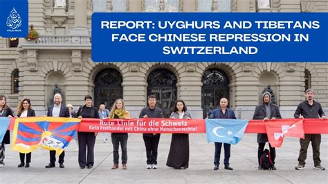 report uyghurs  tibetans face chinese repression  switzerland