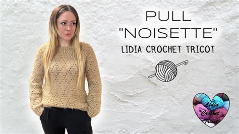 Pull Crochet Noisette Tutoriel Au Crochet Par Lidia Crochet Tricot