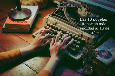 Las 15 novelas literarias más vendidas al 13 de octubre El Placer de