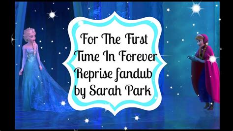 Frozen For The First Time In Forever Reprise Fandub By Sarah Park Youtube