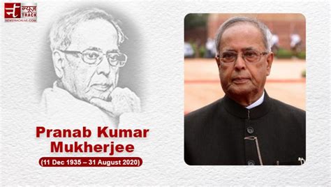 Remembering Pranab Mukerjee On His Birth Anniversary Read His Quotes