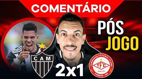 VENCEMOS MUITAS DIFICULDADES ATLÉTICO MG 2X1 TOMBENSE PÓS JOGO