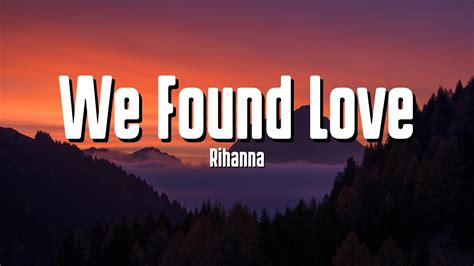 Rihanna We Found Love Lyrics Ft Calvin Harris Youtube