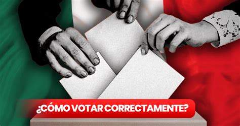 Elecciones M Xico C Mo Marcar Tu Voto Correctamente En La Boleta