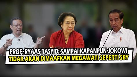 Prof Ryaas Rasyid Sampai Kapanpun Jokowi Tidak Akan Dimaafkan