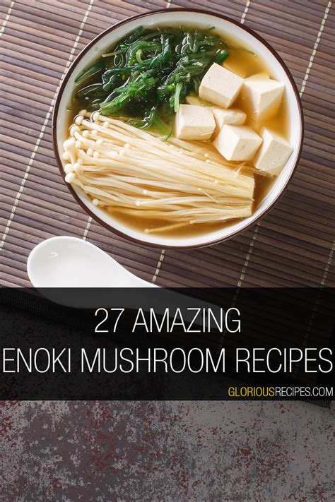 27 Amazing Enoki Mushroom Recipes To Try