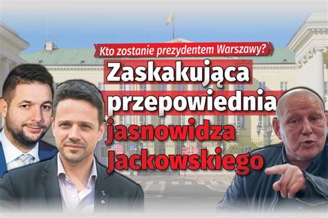 Jasnowidz Jackowski o wyborach w Warszawie Zaskakująca przepowiednia