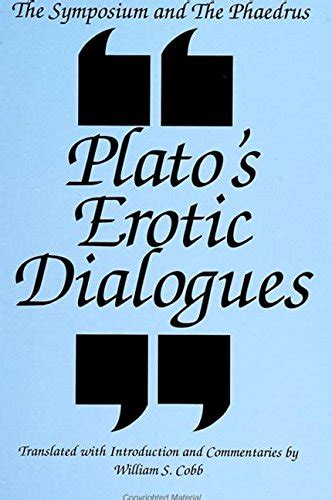 The Symposium And The Phaedrus Platos Erotic Dialogues S U N Y Series In Ancient Greek