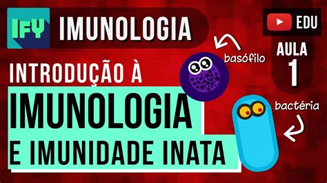 AULA 1 Introdução à Imunologia e Imunidade Inata YouTube