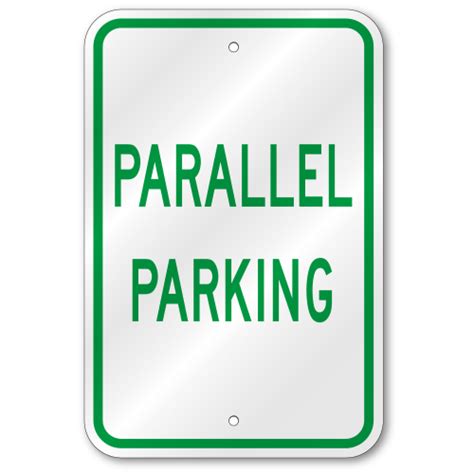 Parallel Parking Sign Outdoor Reflective Aluminum 80 Mil Thick 12 X