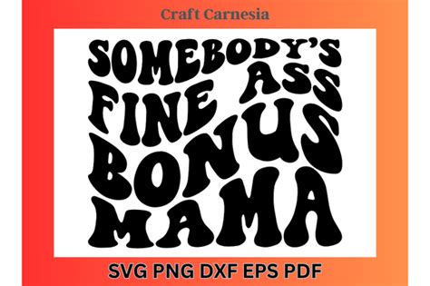 Somebody S Fine Ass Bonus Mama Svg Graphic By Craft Carnesia Creative Fabrica