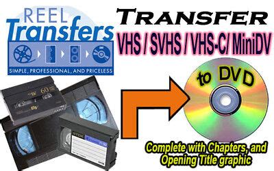 REEL TRANSFERS VHS SVHS VHS C MiniDV Videotape Transfer To DVD