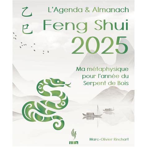 L Agenda Almanach Feng Shui 2025 L année du Serpent de Bois de Marc