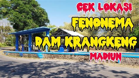 LIVE MISTERI CEK LOKASI DAM KRANGKENG MADIUN YouTube