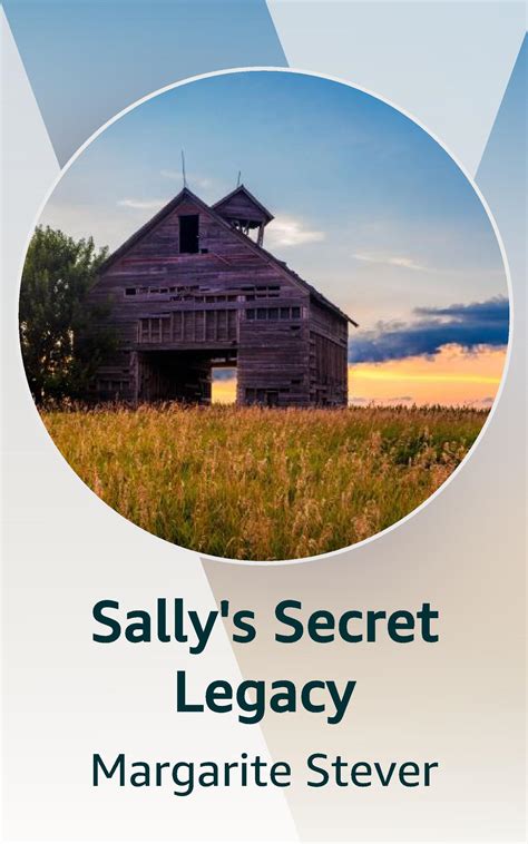 Sally's Secret Legacy by Margarite Stever | Goodreads