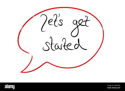Lets Get Started Speech Bubble Black On White Handwritten Stock Photo