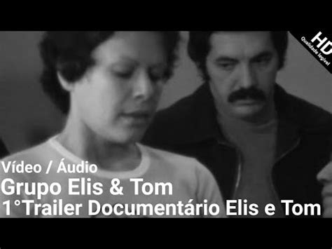 Trailer 1 Elis Tom Só Tinha de Ser Você 2022 YouTube