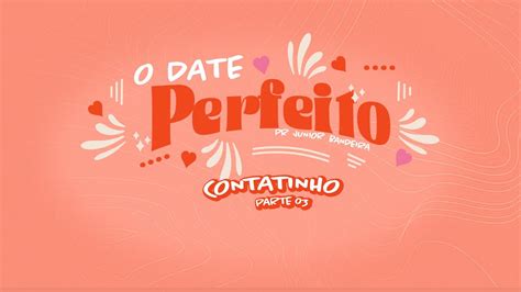 O date perfeito Contatinho Pr JÚNIOR BANDEIRA YouTube