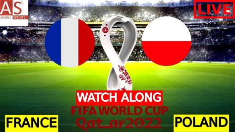 France Vs Poland Live Stream Fifa World Cup Watch Along Youtube