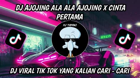 Dj Ajojing Ala Ala Ajojing X Cinta Pertama Sound Maman Fvndy Viral