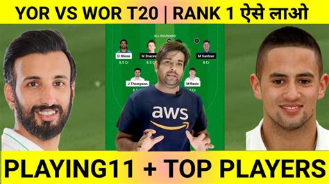 Yor Vs Wor Dream11 Yor Vs Wor Yor Vs Wor Dream11 Team Prediction