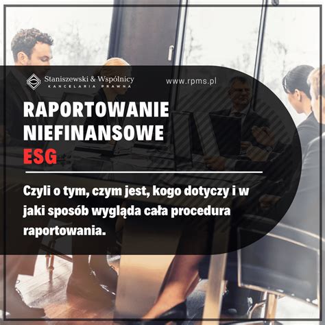 Raportowanie Niefinansowe Esg Czego Dotyczy I Kogo Obowi Zuje