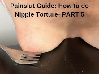 Painslut Guide How To Do Nipple Torture Submissive Sex Part Pornhub