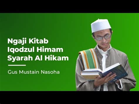 Ngaji Kitab Iqodzul Himam Syarah Al Hikam Gus Mustain Nasoha Masjid