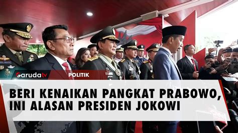 Alasan Presiden Jokowi Beri Pangkat Jenderal Kehormatan Kepada Prabowo