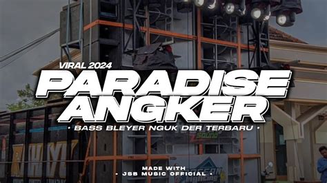 Dj Paradise Angker Trap X Party Terbaru Bass Bleyer Nguk Viral