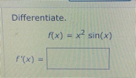 Solved Differentiate F X X2sin X